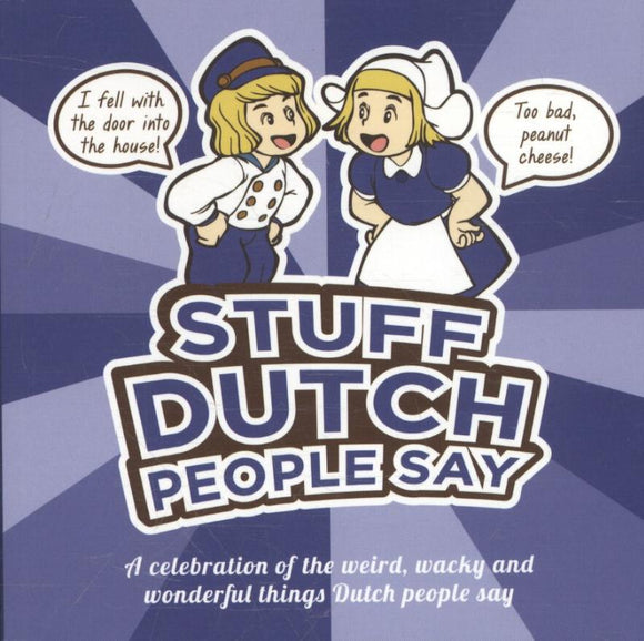 Stuff Dutch People Say - Colleen Geske