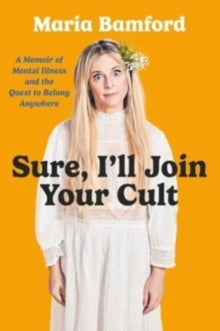 Sure I'll Your Cult - Maria Bamford (Hardcover)