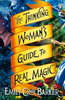 Thinking Woman's Guide To Real Magic - Emily Croy Barker