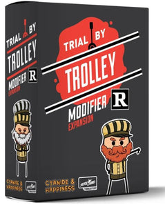 Trial by Trolley: R Rated Modifier Expansion
