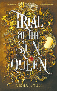 Trial of the Sun Queen - Nisha J. Tuli