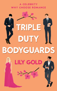 Triple Duty Bodyguards - Lily Gold