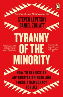 Tyranny Of The Minority - Steven Levitsky & Daniel Ziblatt