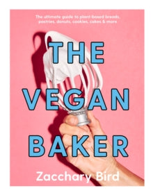 Vegan Baker - Zacchary Bird (Hardcover)
