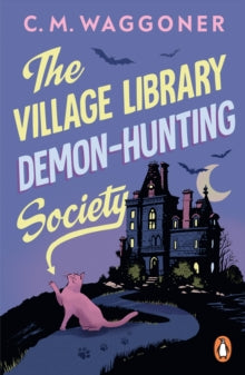 Village Library Demon-Hunting Society - C.M. Waggoner