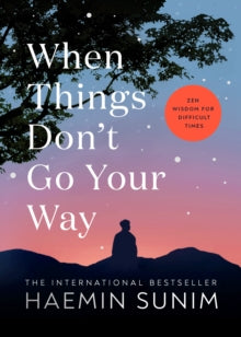 When Things Don't Go Your Way - Haemin Sunim