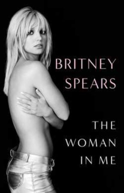 Woman In Me - Britney Spears (Hardcover)