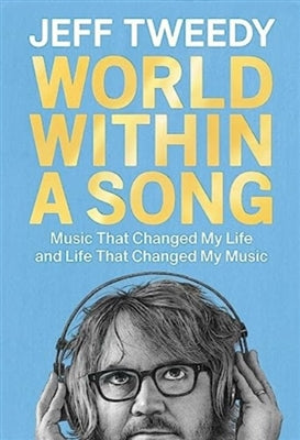 World Within A Song - Jeff Tweedy (Hardcover)