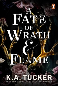 Fate and Flame 1: Fate of Wrath And Flame - K.A. Tucker
