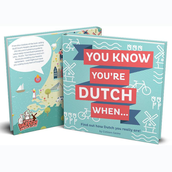You Know You're Dutch When... - Colleen Geske