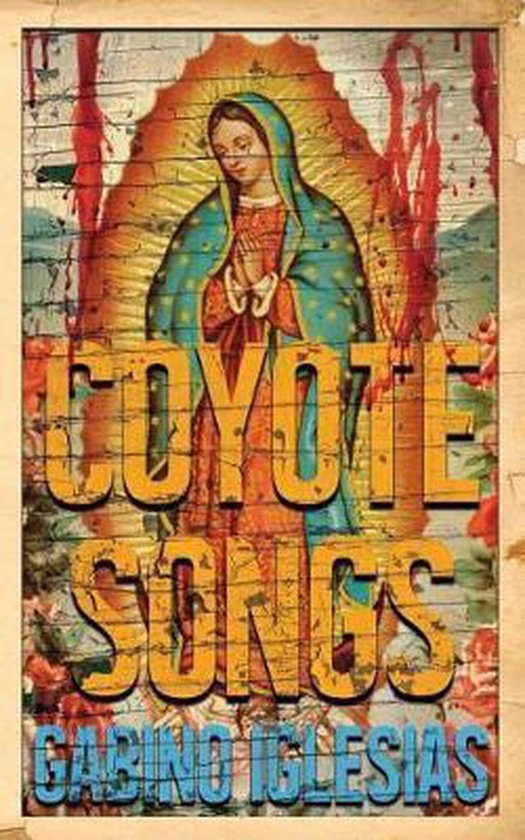 Coyote Songs - Gabino Iglesoas