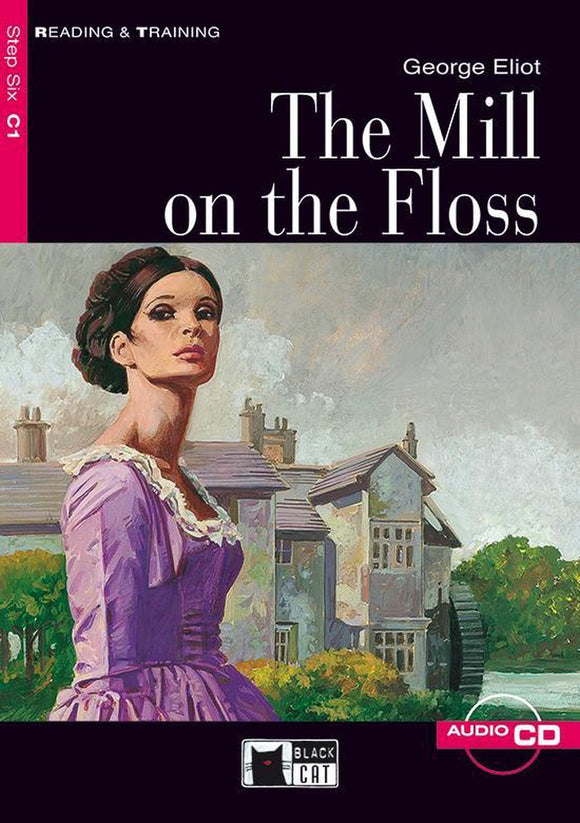 Mill on the Floss - George Eliot (Reading and Training C1  + Audio CD)
