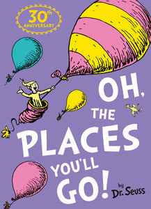 Oh, The Places You'll Go - Dr. Seuss
