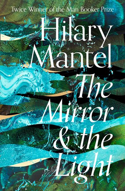 Mirror and the Light - Hilary Mantel (Hardcover)