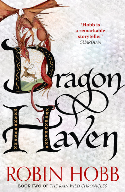 Rain Wild Chronicles 2: Dragon Haven - Robin Hobb
