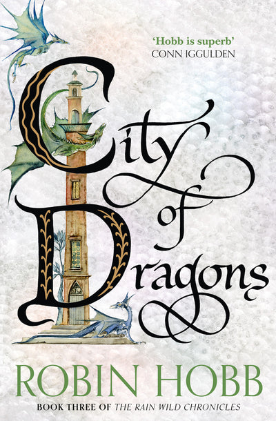 Rain Wild Chronicles 3: City Of Dragons - Robin Hobb