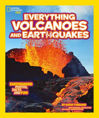 National Geographic Kids - Everything: Volcanoes and Earthquakes