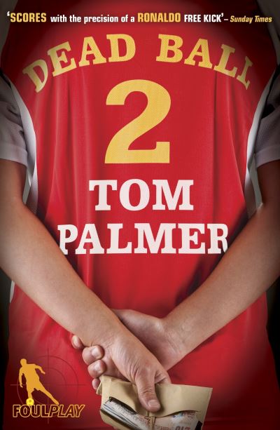 Foul Play Book 2: Dead Ball - Tom Palmer