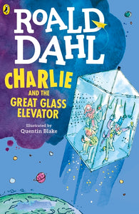 Charlie & The Great Glass Elevator - Roald Dahl