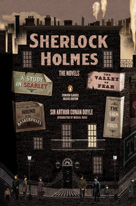 Sherlock Holmes: The Novels - Sir Arthur Conan Doyle (Paperback)