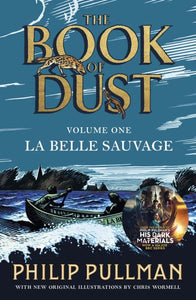 Book of Dust Volume 1: La Belle Sauvage - Philip Pullman