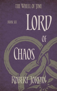 Wheel of Time 6: Lord of Chaos - Robert Jordan