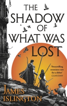 Licanius Trilogy 1: Shadow of What Was Lost - James Islington