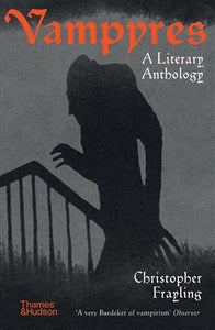 Vampyres: Literary Anthology - Christopher Frayling