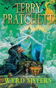 Discworld 6: Wyrd Sisters - Terry Pratchett