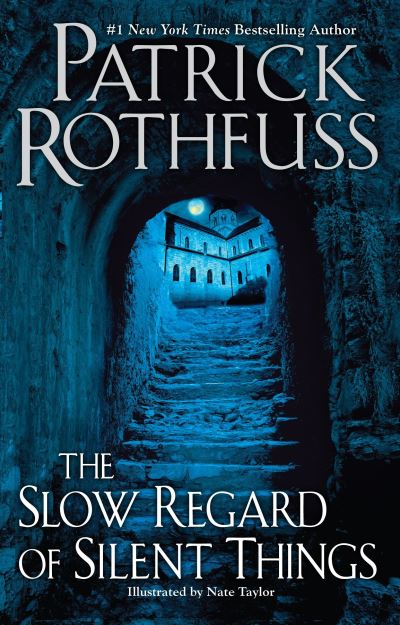 Kingkiller Chronicles Novella: Slow Regard of Silent Things - Patrick Rothfuss (US Hardcover)
