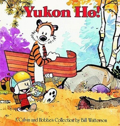 Calvin and Hobbes Vol. 3: Yukon Ho! - Bill Watterson