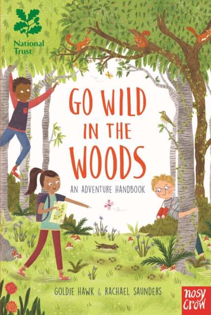 Go Wild In The Woods: An Adventure Handbook - Goldie Hawk & Rachel Saunders (Hardcover)