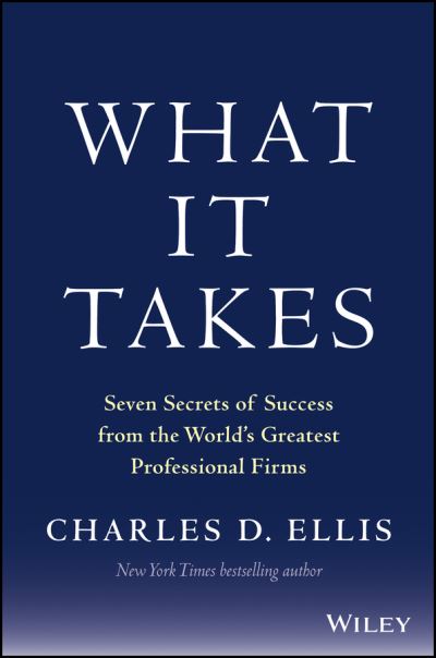 What It Takes - Charles D. Ellis (Hardcover)