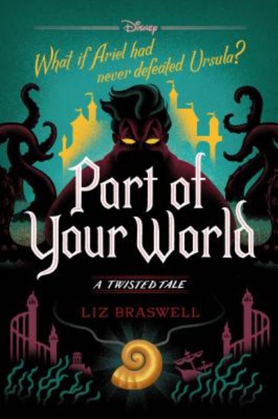 Disney Twisted Tale: Part of Your World - Liz Braswell (US Hardcover)