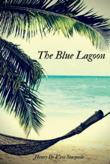 Blue Lagoon - Henry De Vere Stacpoole