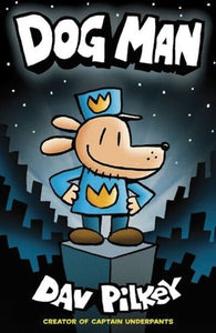 Dog Man 1: Do Not Feed Out - Dav Pilkey