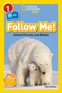 National Geographic Kids Readers: Follow Me! Animal Parents and Babies