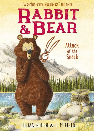 Rabbit and Bear: Attack of the Snack - Julian Gough and Jim Field