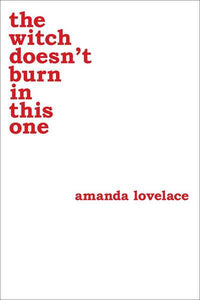 Witch Doesn't Burn In This One - Amanda Lovelace