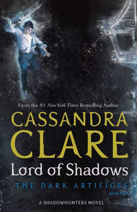 Dark Artifices 2: Lord of Shadows - Cassandra Clare