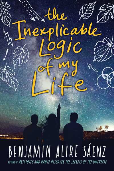 Inexplicable Logic of My Life - Benjamin Alire Sáenz
