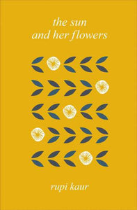 Sun & Her Flowers - Rupi Kaur (Hardcover)