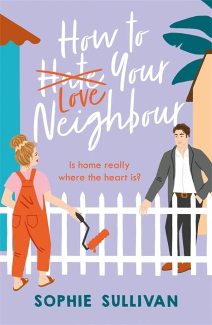 How To Love Your Neighbour - Sophie Sulivan