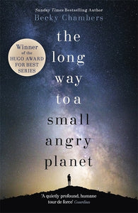 Wayfarers 1: Long Way To a Small Angry Planet - Becky Chambers