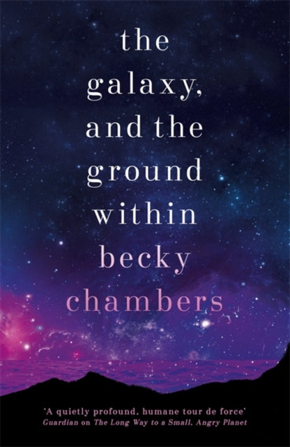 Wayfarers 4: Galaxy and the Ground Within - Becky Chambers