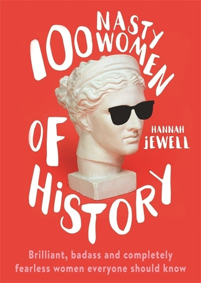 100 Nasty Women Of History - Hannah Jewell