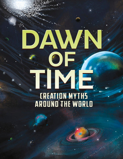 Dawn of Time: Creation Myths Around the World