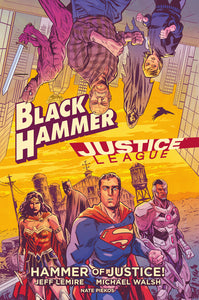 Black Hammer / Justice League: Hammer of Justice! - Jeff Lemire (Hardcover)