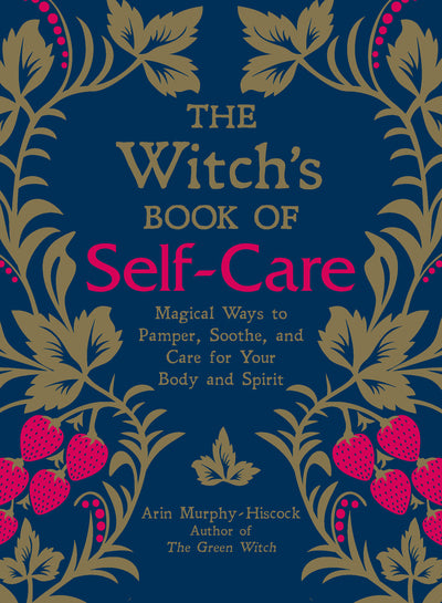 Witch´s Book of Self-Care - Arin Murphy-Hiscock (Hardcover)