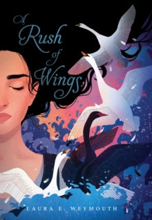 Rush of Wings - Laura E. Weymouth (Hardcover)